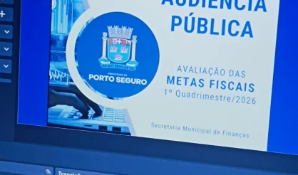 Prefeitura de Porto Seguro apresenta avaliação das metas fiscais do 1° quadrimestre de 2026