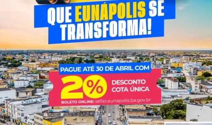 Eunápolis: IPTU 2026 segue com 20% de desconto até 30 de abril