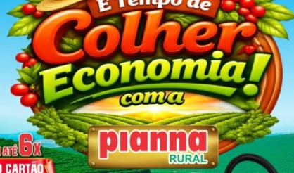 PIANNA RURAL : É tempo de colher economia