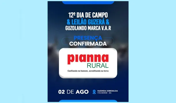 12º Dia de Campo e Leilão Guzerá e Guzolando Marca V.A.R. tem presença confirmada da Pianna Rural